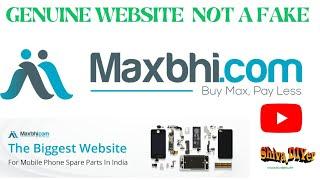 maxbhi.com The Biggest Website | Mobile and Tablets Spare Parts Store | Site Fake or Not? LIve Video