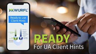 WURFL Device Detection Ready for User-Agent Client Hints