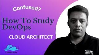 Confused ? | How to Learn DevOps | DevOps Architect Free Training | #cloudnloud