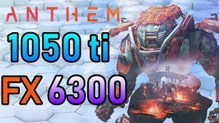 Anthem Fx 6300 GTX 1050 ti FPS Benchmark |  AMD Test enough for 30 fps?