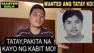 Tatay Ko, Wanted! | Master Gala Vlogs