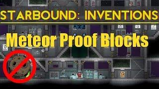 Starbound Inventions: Meteor Proof Blocks!