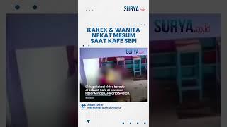 ASTAUGHFIRULLAH! Viral Kakek & Wanita Berbuat Mesum di Kafe Pasar Minggu, Polisi Akan Selidiki