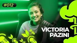 VICTORIA PAZINI | ATÔMICA PODCAST | #012