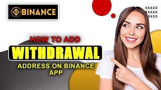 How To Add Withdrawal Address On Binance App| Updated