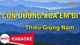 Karaoke Con Đường Xưa Em Đi Thiếu Giọng Nam | Nhan KTV