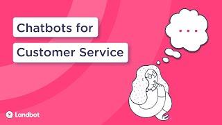 Customer Support Chatbots | Landbot