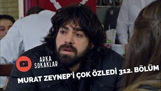 Murat Zeynep'i Çok Özledi 312. Bölüm