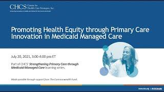 Promoting Health Equity through Primary Care Innovation in Medicaid Managed Care