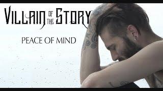 Villain of the Story - Peace of Mind (Official Music Video)