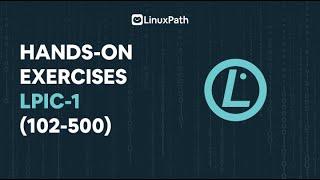 Linux Professional Institute LPIC-1 (102-500) Hands-on Training (Part 1)