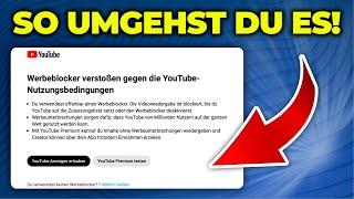 SO umgehst du die YouTube Werbeblocker-Sperre!