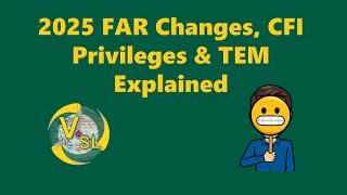 Avoid These Pilot Errors! | 2025 FAR Changes, CFI Privileges & TEM Explained