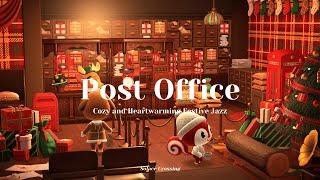 Post Office ｜Cozy and Heartwarming Festive Jazz｜Study & Work Music｜Animal Crossing Ambience