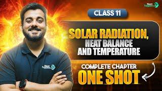 Solar Radiation, Heat Balance and Temperature One Shot | NCERT Class 11th Geography Revision