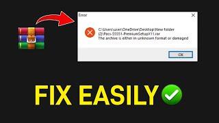 How to fix The Archive is either in Unknown Format or Damaged In Winrar