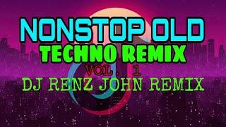 Nonstop Old Techno Remix (Vol. 1) - DJ Renz John Remix