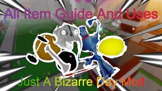 All Item Guide + Uses And Tier List | Just A Bizarre Day Mod | Roblox | Part1