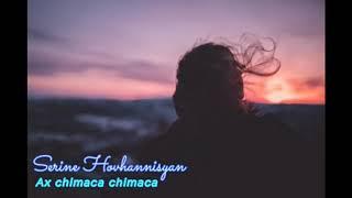 Serine Hovhannisyan-Ax Chiamaca (lyrics)