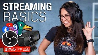 So You Want to be a Streamer: The Basics – DIY in 5 Ep 228