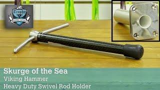 Skurge of the Sea - Viking Hammer and Swivel Rod Holder