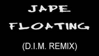 Jape - Floating (D.I.M. Remix)