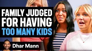 FAMILY JUDGED For Having TOO MANY KIDS Ft. Not Enough Nelsons | Dhar Mann Studios