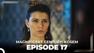 Magnificent Century: Kosem Episode 17 (English Subtitle)