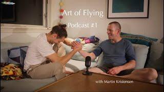 Art of Flying Podcast #1 - Rafael Schwaiger & Martin Kristensen