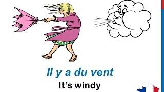French Lesson 35 - Describe THE WEATHER in French expressions LE TEMPS CLIMAT Il fait froid chaud