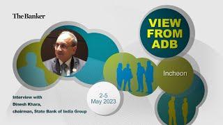 Dinesh Khara, chairman, State Bank of India Group – View from ADB 2023