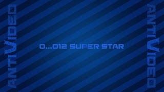 0..012 Antivideo - Super Star