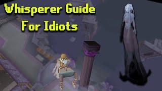 OSRS Whisperer Guide For Idiots - No Unnecessary Info