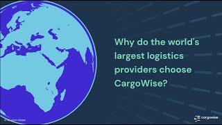 Power of CargoWise - Why Choose CargoWise