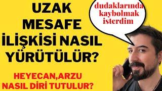 Uzak Mesafe İlişkisi Yaşayanlara Tavsiyeler, Uzak Mesafe İlişkisi Nasıl Yürütülür?