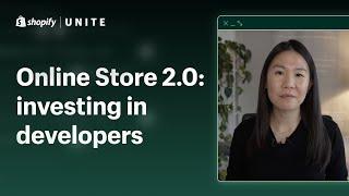 Shopify Unite 2021 | Online Store 2.0: investing in products for developers