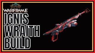 Warframe 2022 Ignis Wraith Build