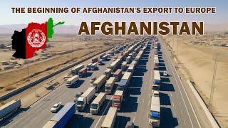 The beginning of Afghanistan's export to Europe.