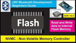 nRF5 SDK - Tutorial for Beginners Pt 24 - NVMC & Internal Flash Memory