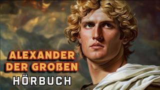 Alexander der Großen [Hörbuch] Vom Thron bis an die Enden der Erde