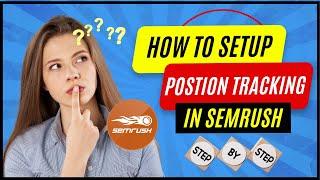 How to Use & Setup Position Tracking Tool in SEMRush in 2023 | Competitor Analysis SEO