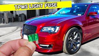 CHRYSLER 300 TPMS TPMS LIGHT FUSE LOCATION REPLACEMENT