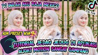 tutorial jedag jedug alight motion dj inilah aku raja Mexico//ada preset nya