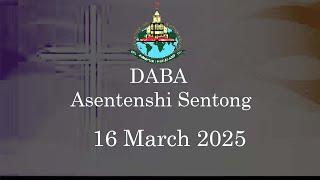DABA  | 16 March 2025 | Asentenshi Sentong