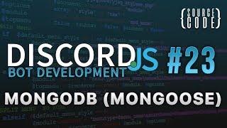 Discord.JS Bot Development - MongoDB (Mongoose) - Episode 23