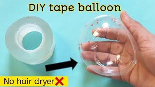 DIY tape balloon|How to make nano tape balloon|Nano tape bubble|The easy art