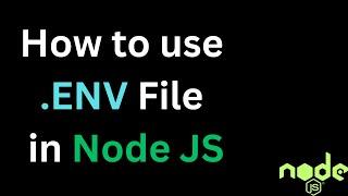 How to Use .env File in NodeJS