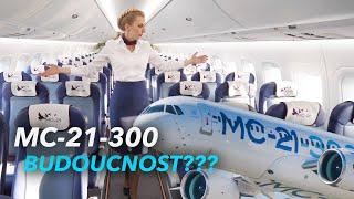 Je MC-21-300 budoucnost ruského letectví?