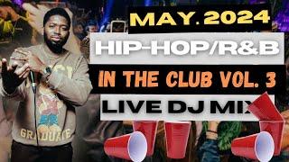 MAY 2024 |  (Hip Hop, R&B, Afro Beats, Jersey Club) 2 HOUR LIVE CLUB DJ SET Vol. 3