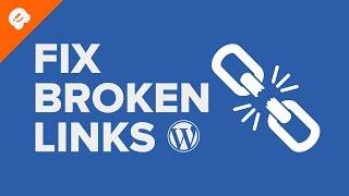 How to Find and Fix Broken Links in WordPress [UPDATED]